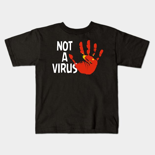 China Flag, Not A Virus, Proud China Kids T-Shirt by Jakavonis